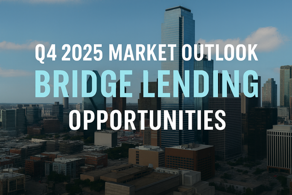 Q4 2025 Market Outlook: Bridge Lending Opportunities